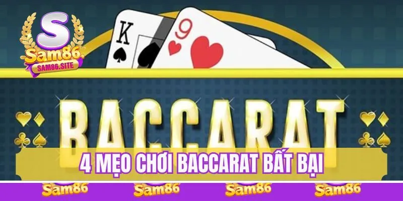 4 mẹo chơi Baccarat bất bại cơ hội kiếm tiền khủng dễ dàng