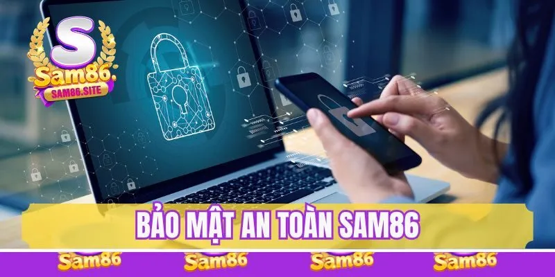 Bảo mật an toàn tại Sam86