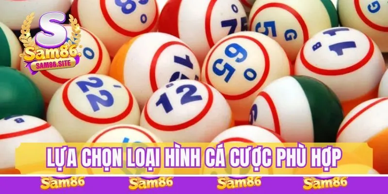 Cách lựa chọn loại hình phù hợp - kinh nghiệm lô đề hiệu quả