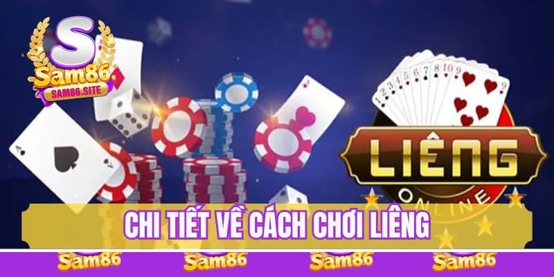 Chi tiết cách chơi Liêng