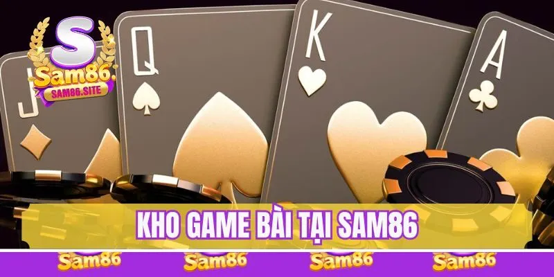 Kho game bài tại Sam86
