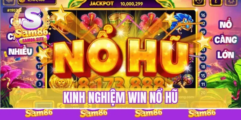 Kinh nghiệm win nổ hũ