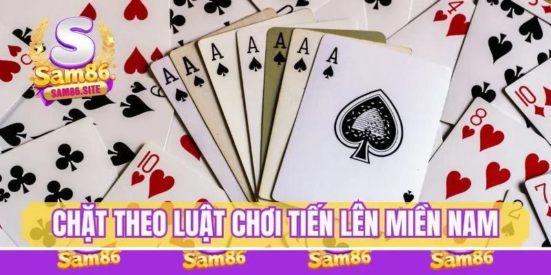 Luật chơi Tiến Lên Miền Nam về cách chặt và lượt đấu