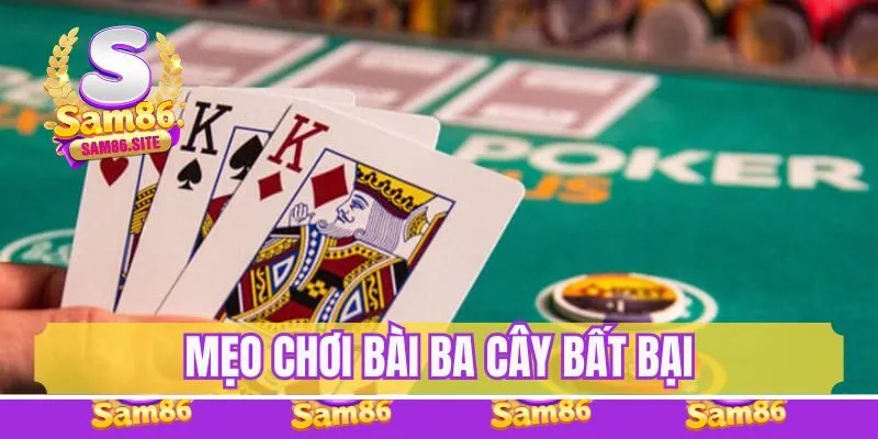 Mẹo chơi bài ba cây bất bại giúp bet thủ tự tin tham gia