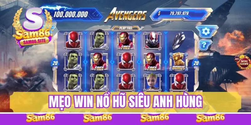 Mẹo win nổ hũ siêu anh hùng