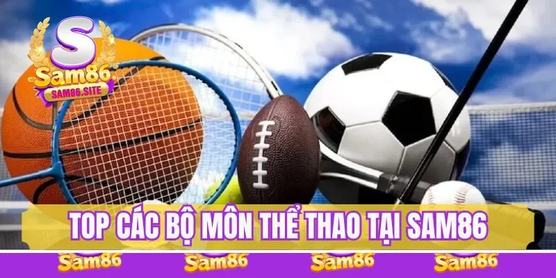 Top các môn thể thao tại Sam86