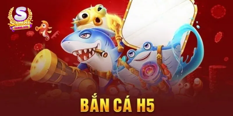 Kinh nghiệm chơi bắn cá H5 hiệu quả nhất